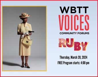 WBTT Voices: Ruby - March 28, 2024 Free Program starts at 4pm