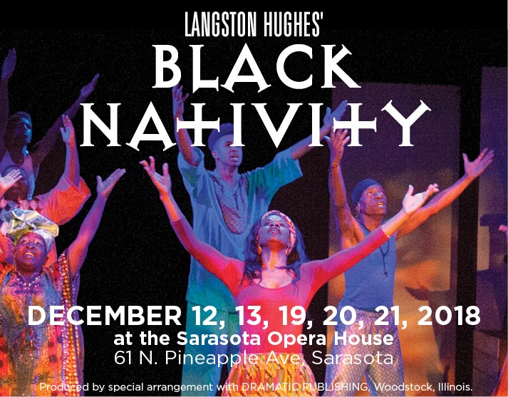 Langston Hughe's Black Nativity December 12, 13, 19. 20, 21, 2018 at the Sarasota Opera House; Produced by special arrangement with DRAMATIC PUBLISHING, Woodstock, Illinois