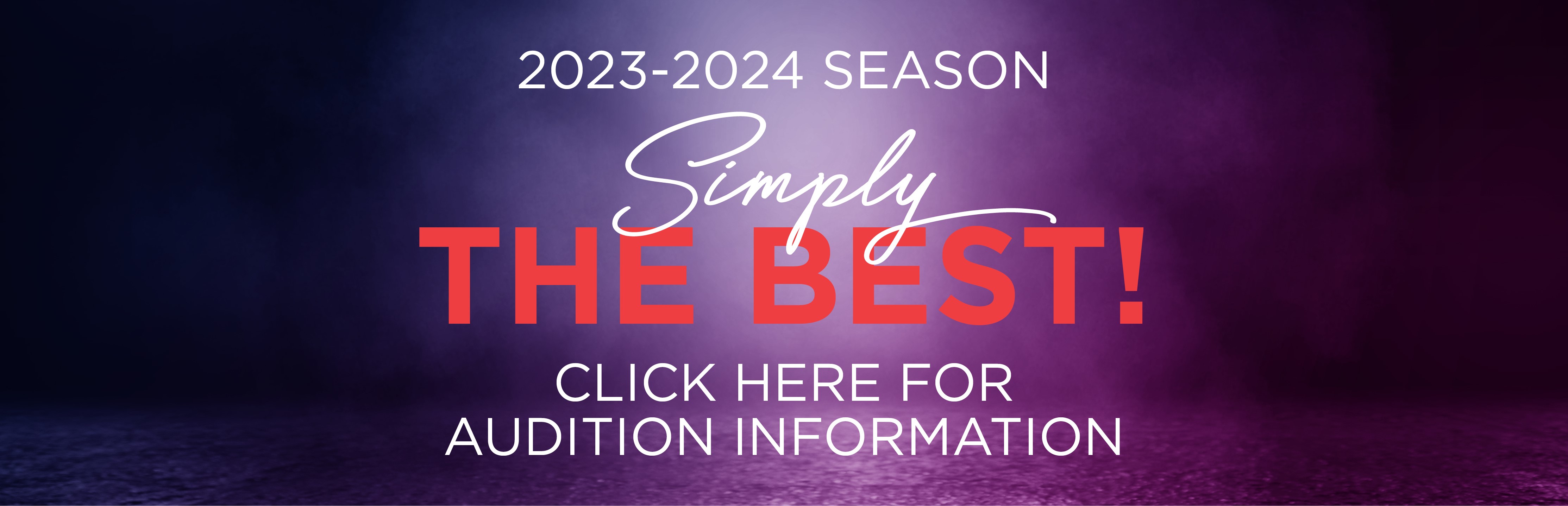 2023-2024 Season: Simply the Best! Click here for Audition Information!