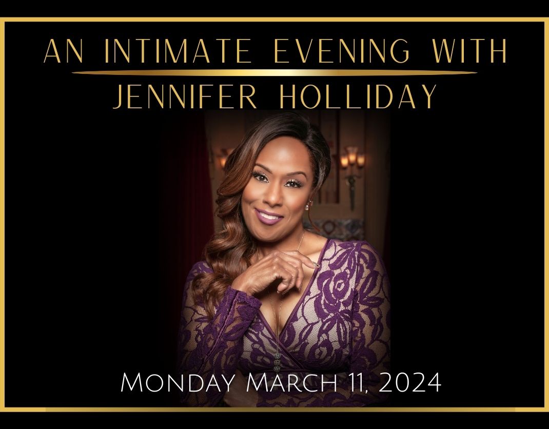 An Intimate Evening with Jennifer Holliday: Monday, March 11, 2024